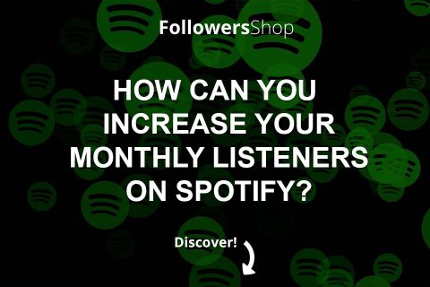 How Can You Increase Your Monthly Listeners on Spotify?