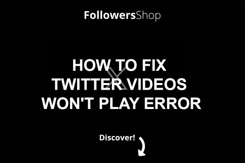 How to Fix (X) Twitter Videos Won’t Play Error