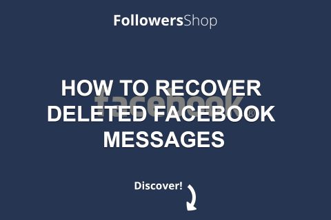 How to Recover Deleted Facebook Messages (Best Ways to Retrieve Back)