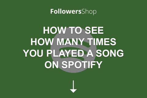 Guide to How To See How Many Times You Played A Song On Spotify