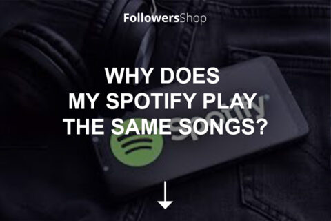 Why Does My Spotify Play The Same Songs?