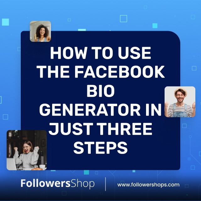 How to Use the Facebook Bio Generator in Just Three Steps