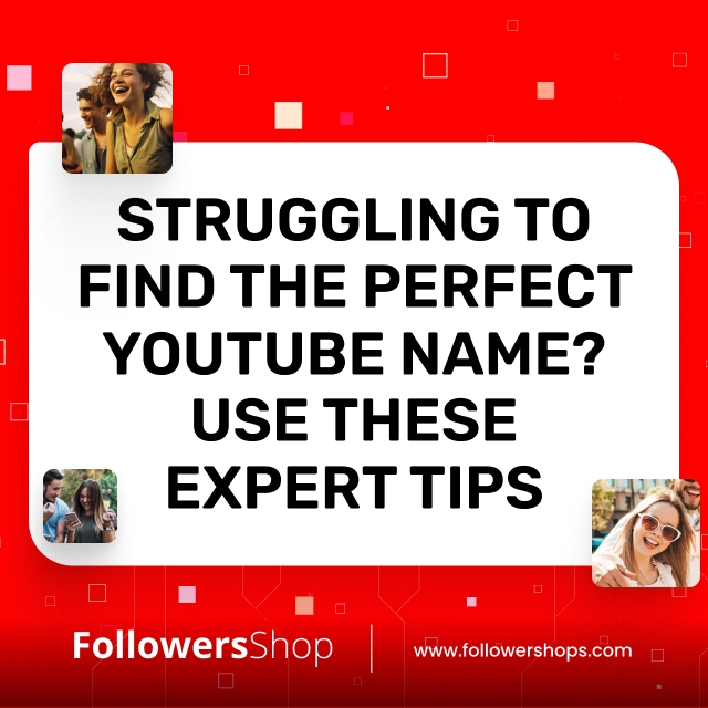 Struggling to Find the Perfect YouTube Name? Use These Expert Tips