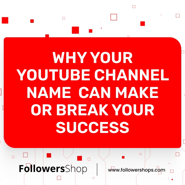 Why Your YouTube Channel Name Can Make or Break Your Success