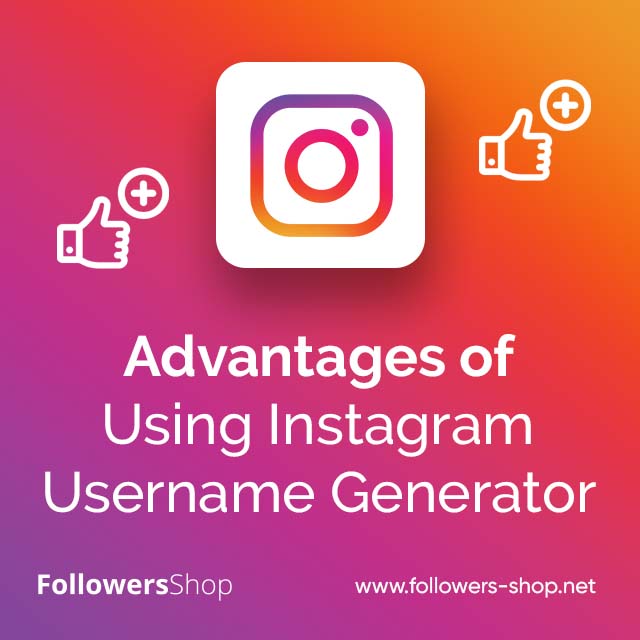 Advantages of Using Instagram Username Generator