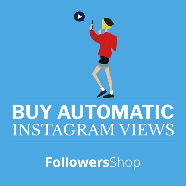Buy Instagram Auto Views - Guaranteed Instant Fast