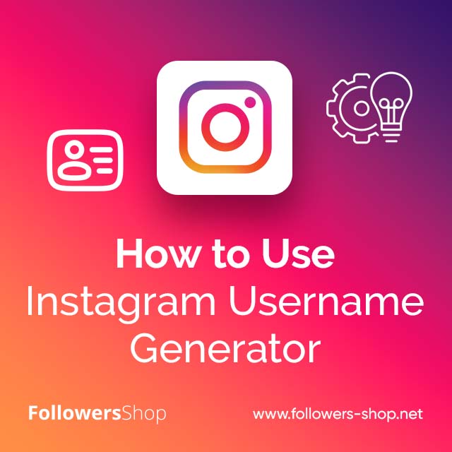 How to Use Instagram Username Generator