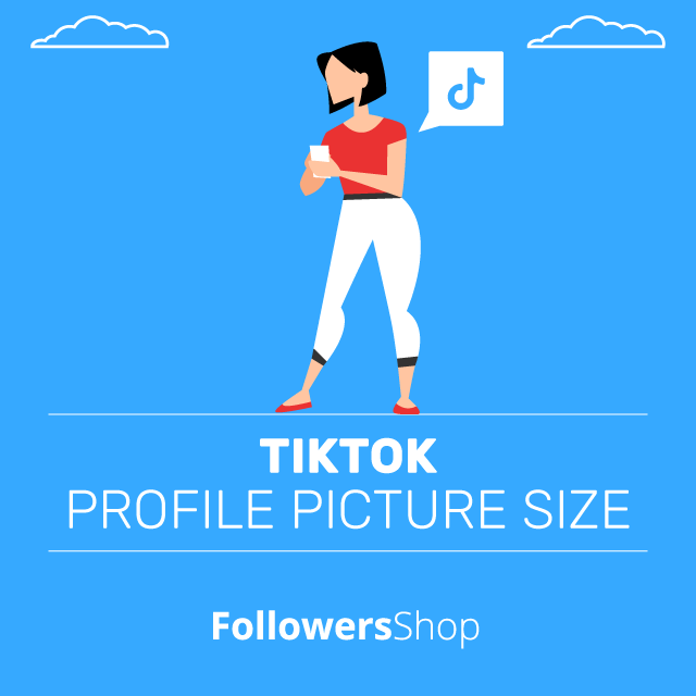 TikTok Profile Picture Size