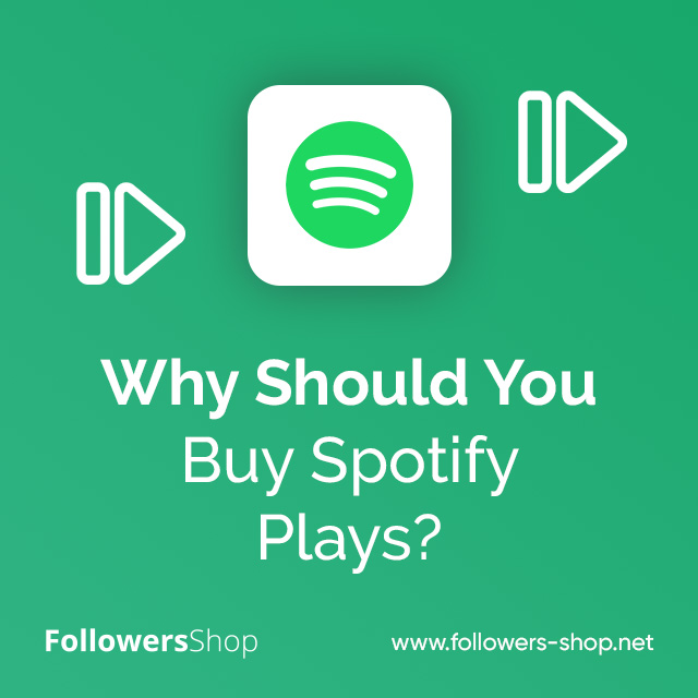 Why Should You Buy Spotify Plays